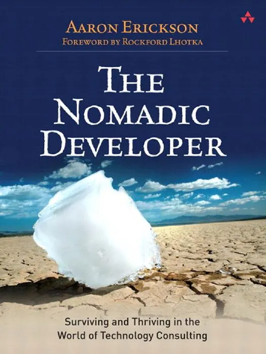 The Nomadic Developer: Surviving and Thriving in the World of Technology Consulting