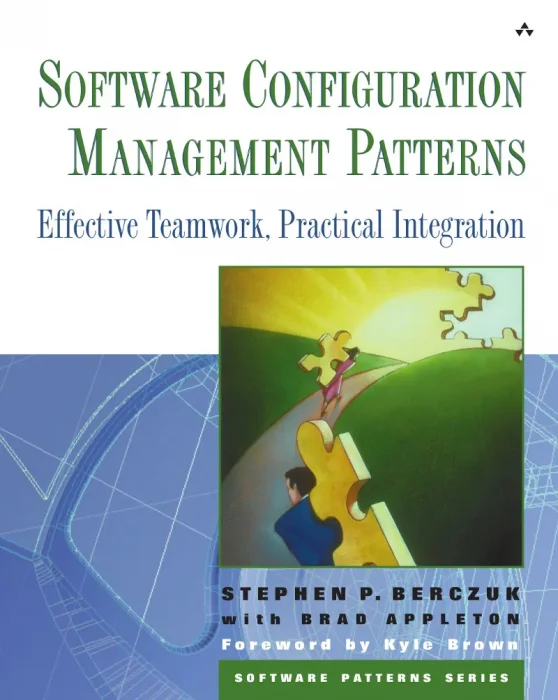 Software Configuration Management Patterns: Effective Teamwork&#44; Practical Integration