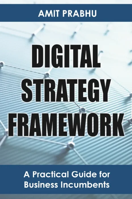 Digital Strategy Framework: A Practical Guide for Business Incumbents