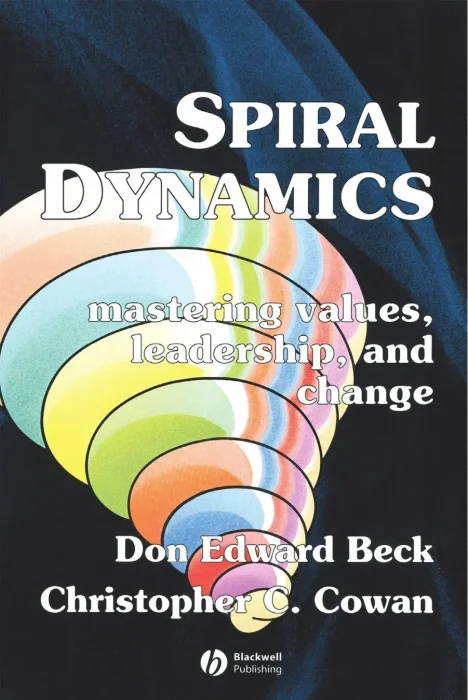 Spiral Dynamics: Mastering Values, Leadership and Change