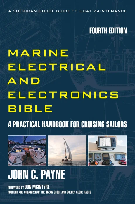 Marine Electrical and Electronics Bible: A Practical Handbook for Cruising Sailors&#44; 4th Edition
