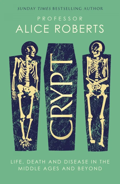 Crypt: Life&#44; Death and Disease in the Middle Ages and Beyond