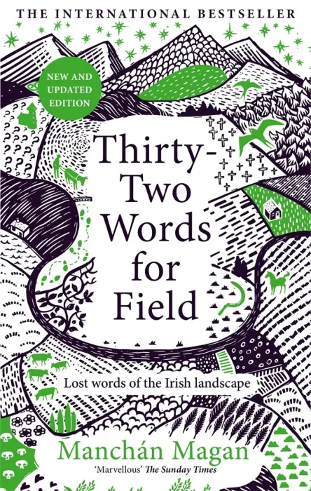 Thirty-Two Words for Field: Lost Words of the Irish Landscape