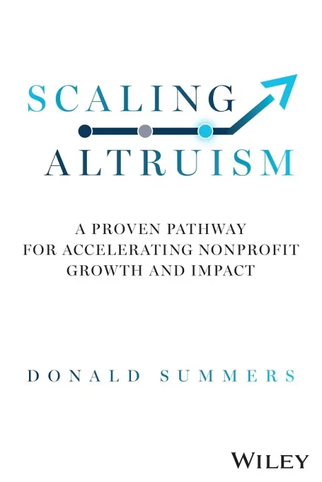 Scaling Altruism: A Proven Pathway for Accelerating Nonprofit Growth and Impact