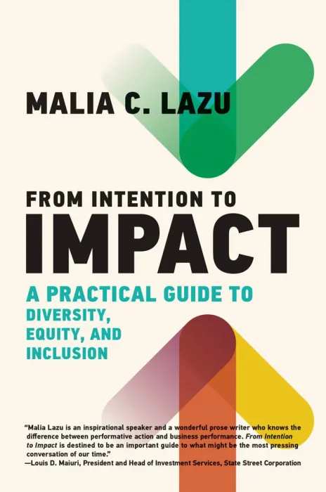 From Intention to Impact: A Practical Guide to Diversity&#44; Equity&#44; and Inclusion (Management on the Cutting Edge)