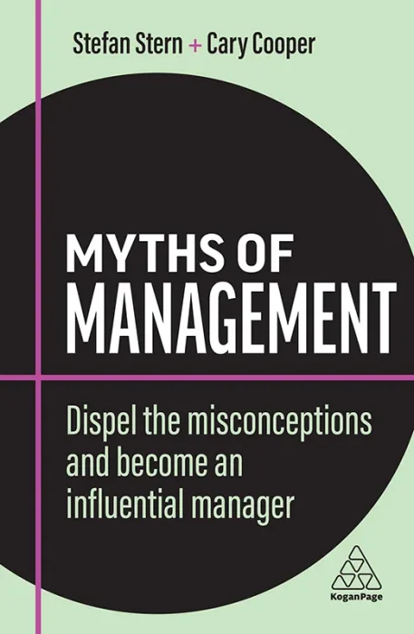 Myths of Management: Dispel the Misconceptions and Become an Influential Manager (Business Myths)&#44; 2nd Edition