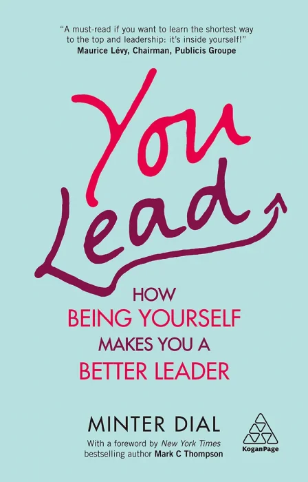 You Lead: How Being Yourself Makes You a Better Leader