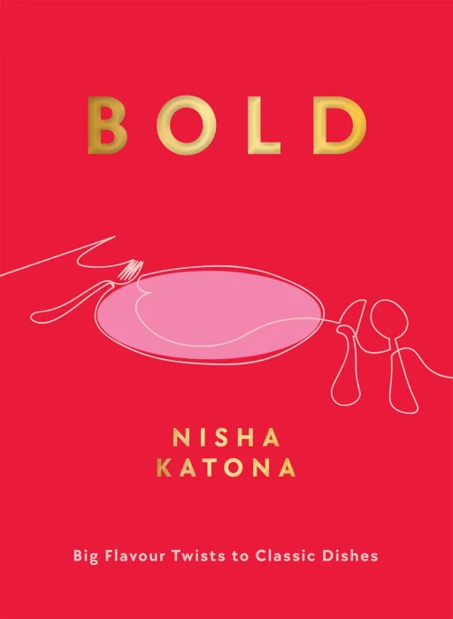 Bold: Big Flavour Twists to Classic Dishes