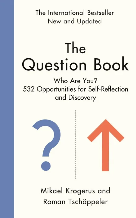 The Question Book: 532 Opportunities for Self-Reflection and Discovery (The Tschäppeler and Krogerus Collection)