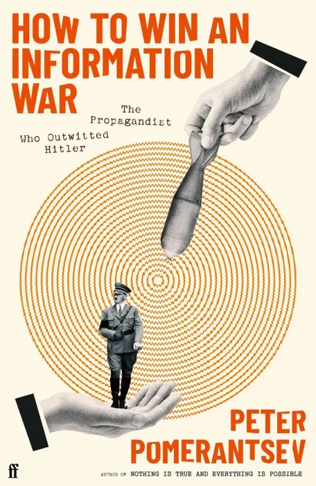 How to Win an Information War: The Propagandist Who Outwitted Hitler&#44; UK Edition