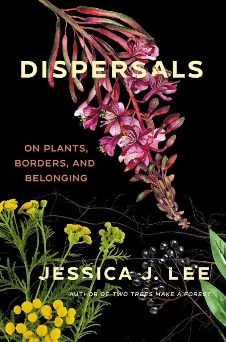 Dispersals: On Plants&#44; Borders&#44; and Belonging