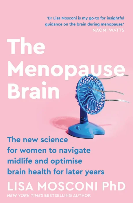 The Menopause Brain: The new science for women to navigate midlife&#44; and optimise brain health for later years&#44; UK Edition