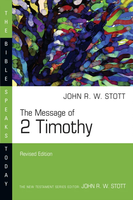 The Message of 2 Timothy (The Bible Speaks Today)&#44; Revised Edition