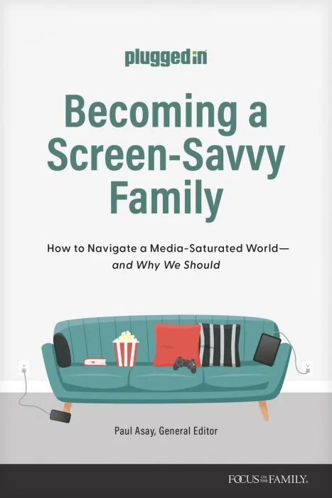 Becoming a Screen-Savvy Family: How to Navigate a Media-Saturated World—and Why We Should