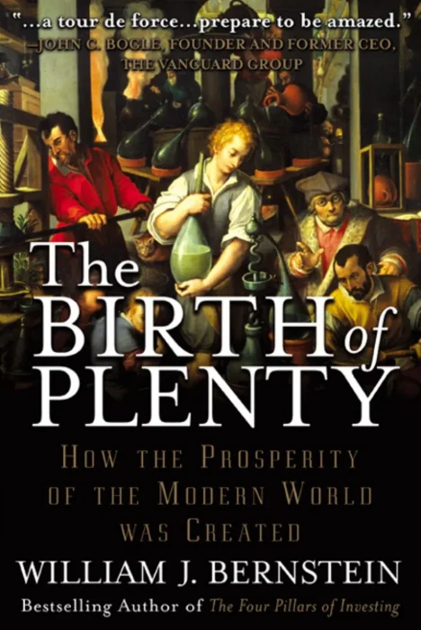 The Birth of Plenty: How the Prosperity of the Modern World was Created