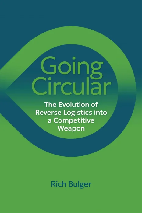 Going Circular: The Evolution of Reverse Logistics into a Competitive Weapon
