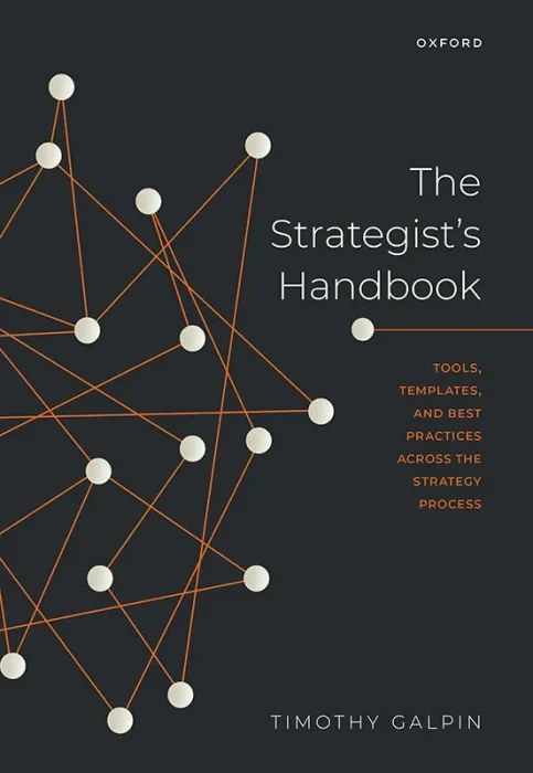 The Strategist's Handbook: Tools&#44; Templates&#44; and Best Practices Across the Strategy Process