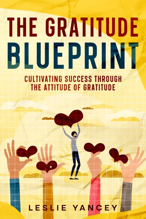 The Gratitude Blueprint: Cultivating Success Through the Attitude of Gratitude (Brain Scaping)