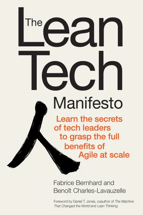 The Lean Tech Manifesto: Learn the Secrets of Tech Leaders to Grasp the Full Benefits of Agile at Scale