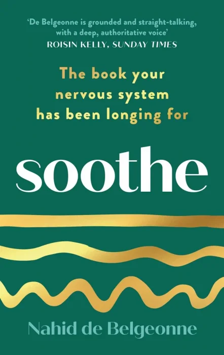Soothe: The Book Your Nervous System Has Been Longing For