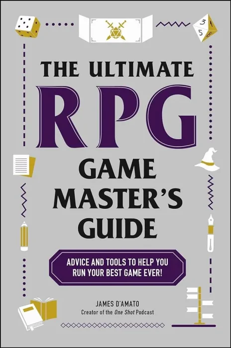 The Ultimate RPG Game Master's Guide: Advice and Activities to Help You Lead the Best Game Ever!