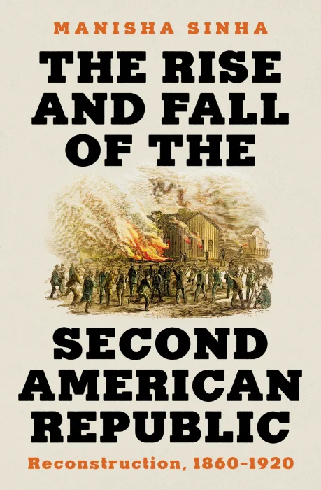 The Rise and Fall of the Second American Republic: Reconstruction&#44; 1860-1920