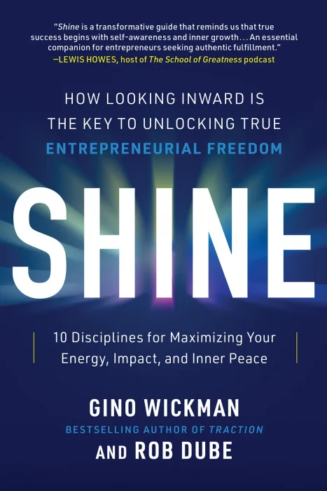Shine: How Looking Inward Is the Key to Unlocking True Entrepreneurial Freedom