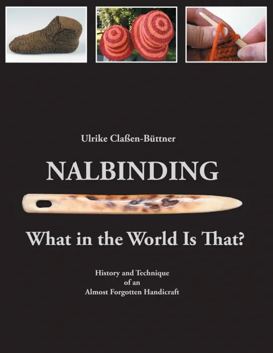Nalbinding: What in the World Is That?: History and Technique of an Almost Forgotten Handicraft