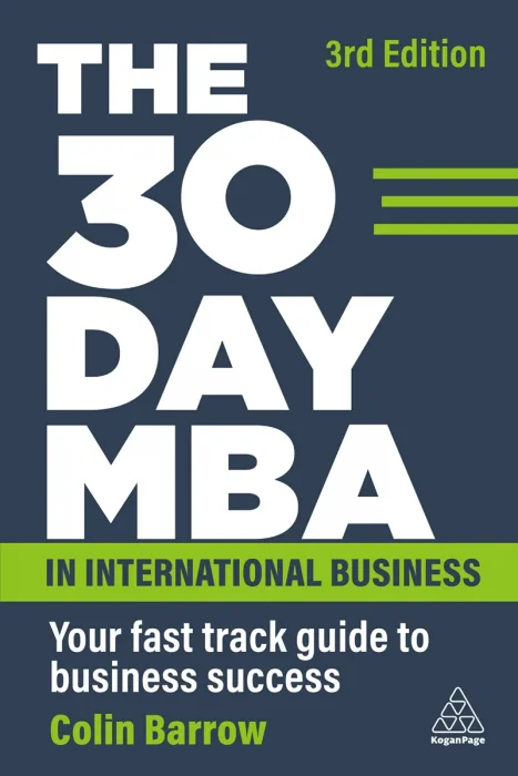 The 30 Day MBA in International Business: Your Fast Track Guide to Business Success, 3rd Edition