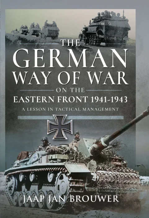 The German Way of War on the Eastern Front&#44; 1941-1943: A Lesson in Tactical Management