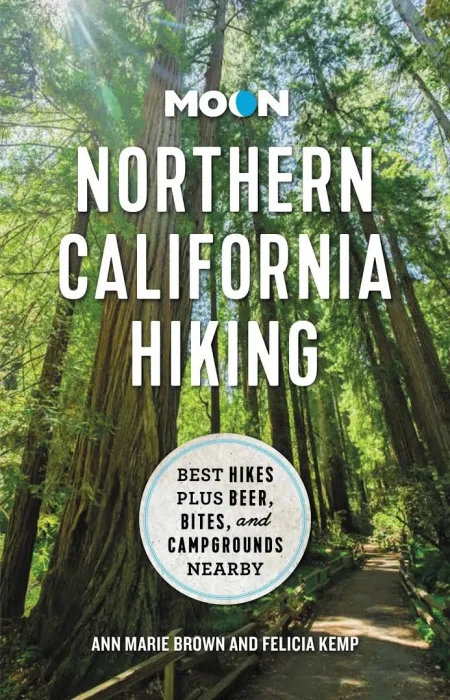 Moon Northern California Hiking: Best Hikes Plus Beer&#44; Bites&#44; and Campgrounds Nearby (Moon Hiking Travel Guide)