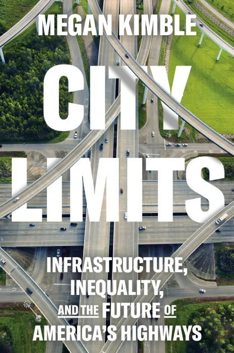 City Limits: Infrastructure&#44; Inequality&#44; and the Future of America's Highways