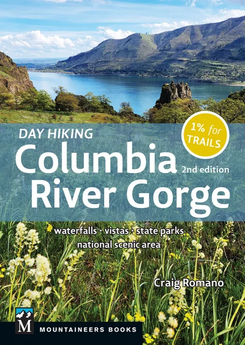 Day Hiking Columbia River Gorge: Waterfalls * Vistas * State Parks * National Scenic Area&#44; 2nd Edition
