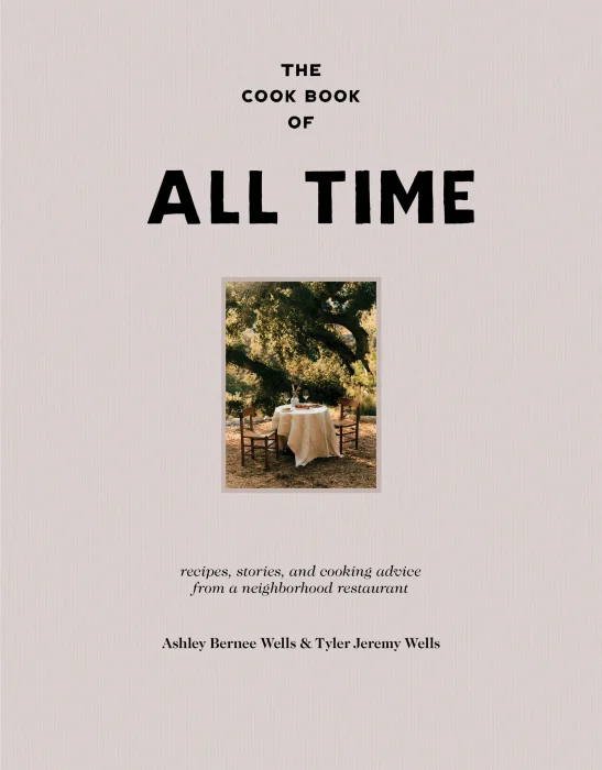 The Cook Book of All Time: Recipes&#44; Stories&#44; and Cooking Advice from a Neighborhood Restaurant