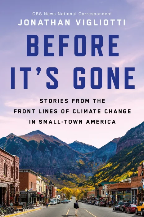 Before It's Gone: Fieldnotes from the Front Lines of Climate Change in Small Town America