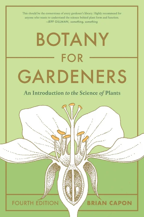 Botany for Gardeners: An Introduction to the Science of Plants&#44; 4th Edition