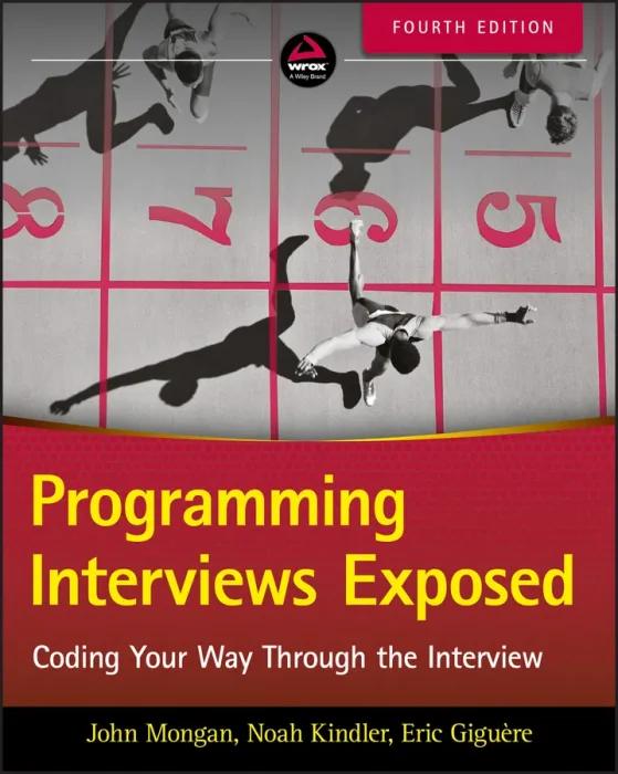 Programming Interviews Exposed: Coding Your Way Through the Interview&#44; 4th Edition