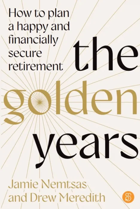 The Golden Years: How to Plan a Happy and Financially Secure Retirement