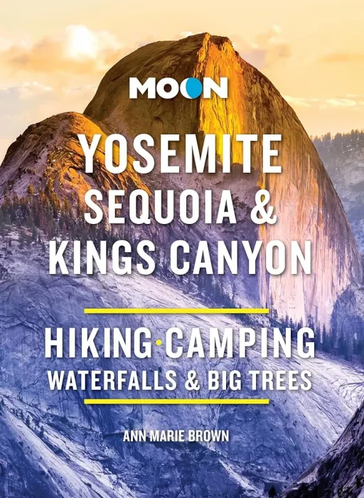 Moon Yosemite&#44; Sequoia & Kings Canyon: Hiking&#44; Camping&#44; Waterfalls & Big Trees&#44; 10th Edition