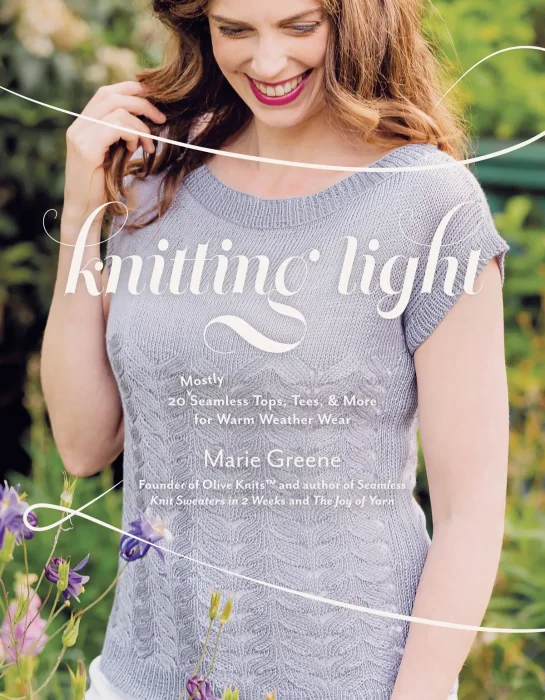 Knitting Light: 20 Mostly Seamless Tops&#44; Tees & More for Warm Weather Wear