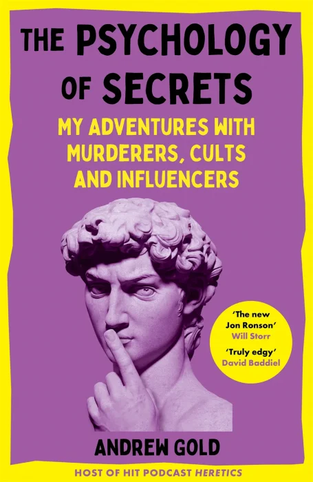 The Psychology of Secrets: My Adventures With Murderers&#44; Cults and Influencers
