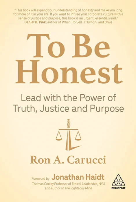 To Be Honest: Lead with the Power of Truth&#44; Justice and Purpose