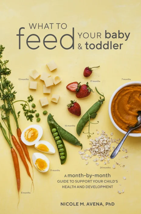 What to Feed Your Baby and Toddler: A Month-by-Month Guide to Support Your Child's Health and Development