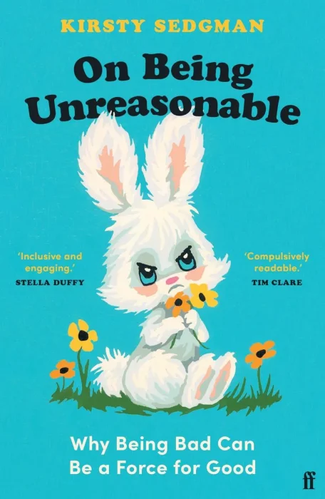 On Being Unreasonable: Breaking the Rules and Making Things Better
