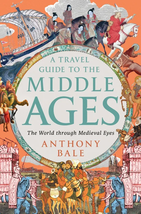 A Travel Guide to the Middle Ages: The World Through Medieval Eyes&#44; US Edition