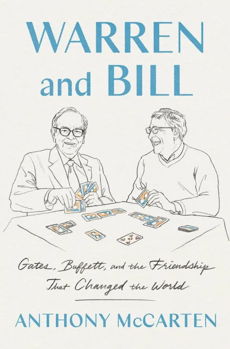 Warren and Bill: Gates&#44; Buffett&#44; and the Friendship That Changed the World