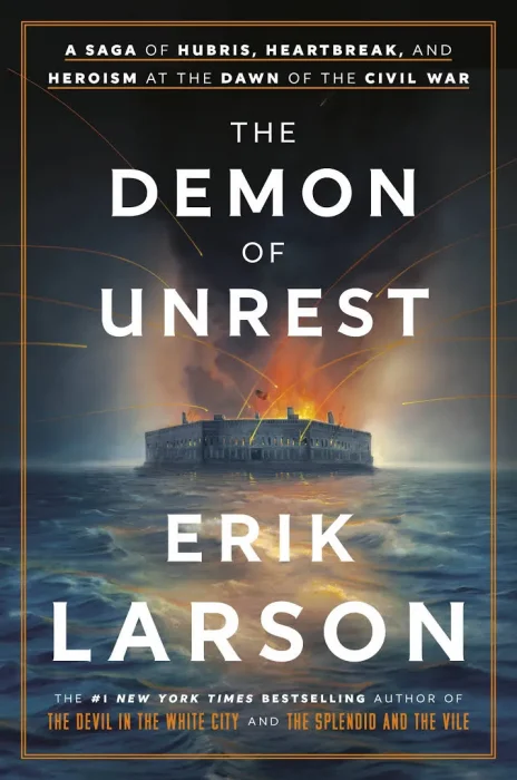 The Demon of Unrest: A Saga of Hubris&#44; Heartbreak&#44; and Heroism at the Dawn of the Civil War