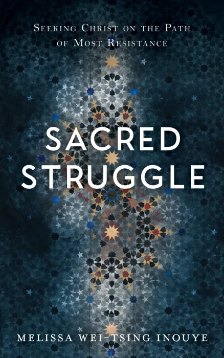 Sacred Struggle: Seeking Christ on the Path of Most Resistance