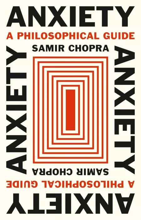 Anxiety: A Philosophical Guide