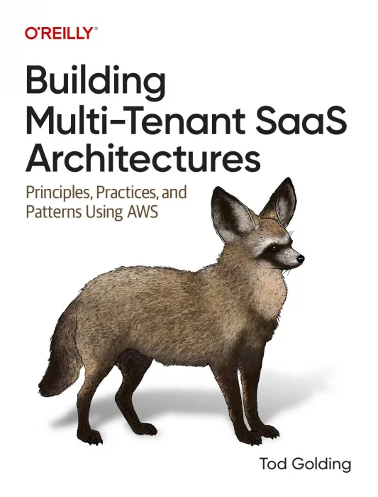 Building Multi-Tenant SaaS Architectures: Principles&#44; Practices&#44; and Patterns Using AWS